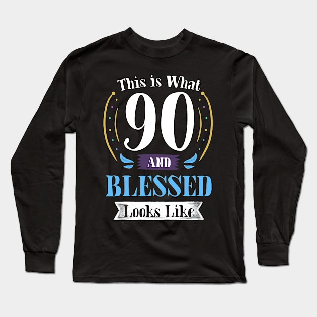 90 and Blessed T-shirt 90th Birthday Gift for Men Women Long Sleeve T-Shirt by carasantos